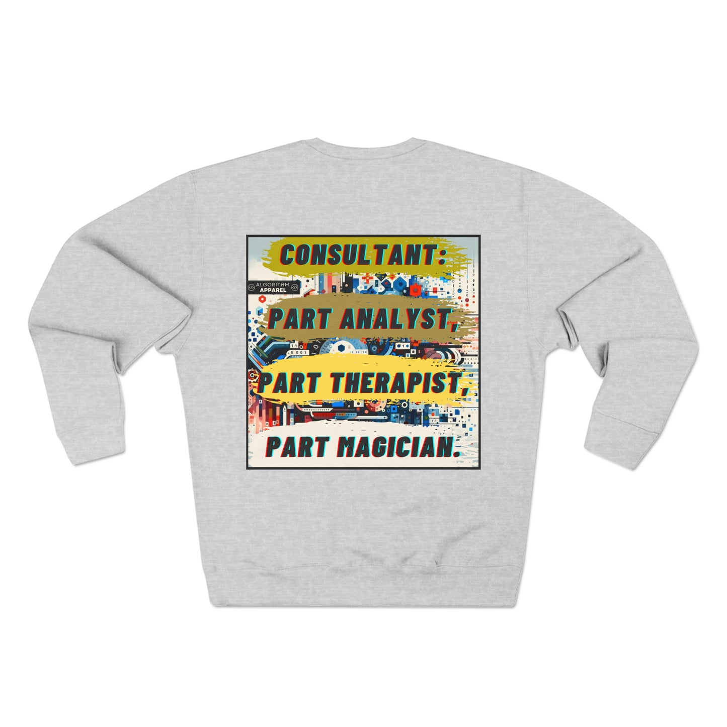 Consultant multi-tasker sweater - Unisex Crewneck Sweatshirt