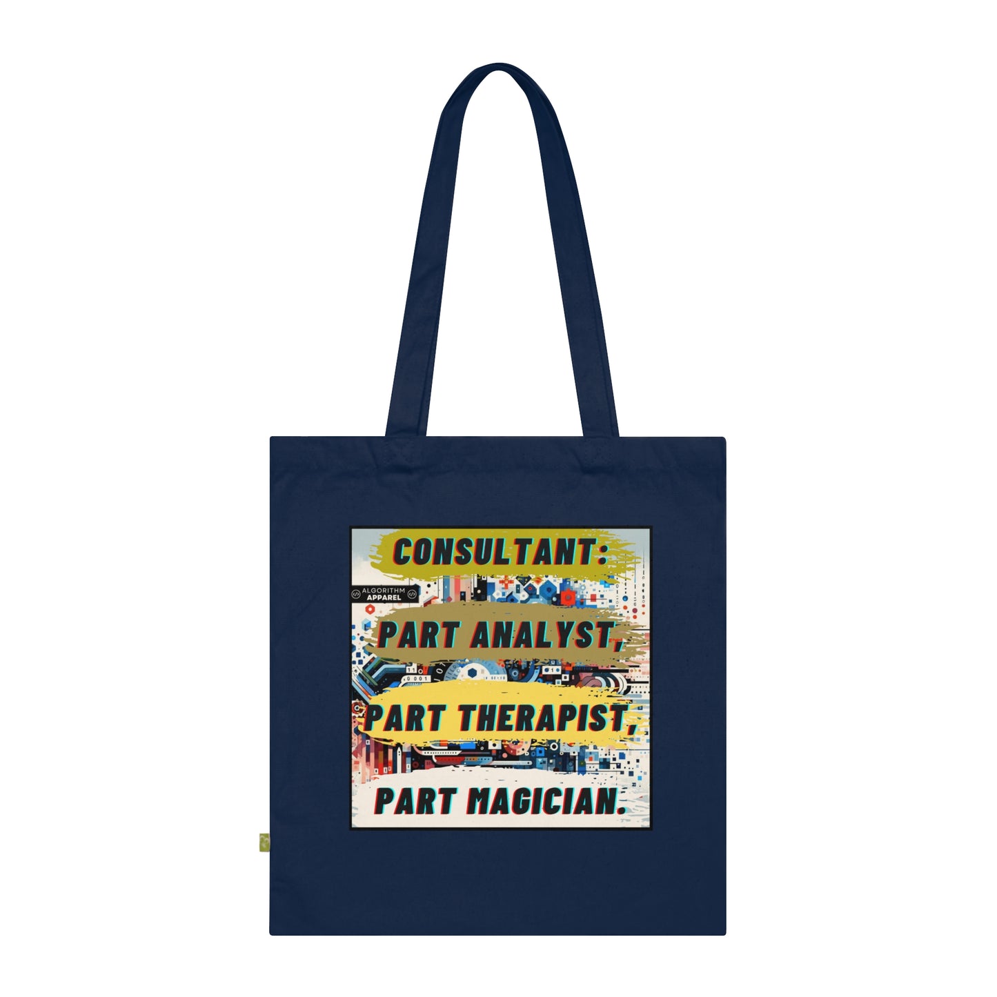 Consultant Multi-tasker - Organic Cotton Tote Bag