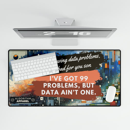 99 Problems - Desk Mats